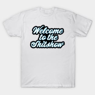 Welcome to the Shitshow Military Saying Design T-Shirt